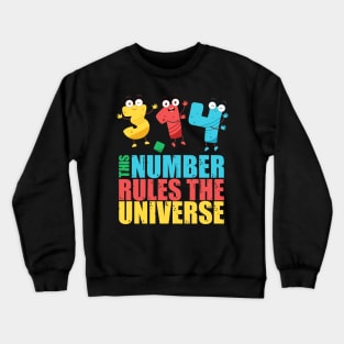 Funny Math Teacher Happy Pi Day This Number Rules The Universe Crewneck Sweatshirt